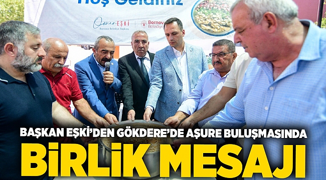 Başkan Eşki’den Gökdere’de Aşure Buluşmasında Birlik mesajı