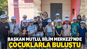 Başkan Mutlu, Bilim Merkezi’nde çocuklarla buluştu