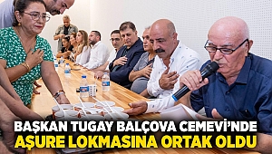 Başkan Tugay Balçova Cemevi’nde aşure lokmasına ortak oldu