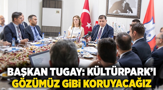 Başkan Tugay: Kültürpark’ı gözümüz gibi koruyacağız