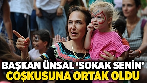 Başkan Ünsal ‘Sokak Senin’ coşkusuna ortak oldu