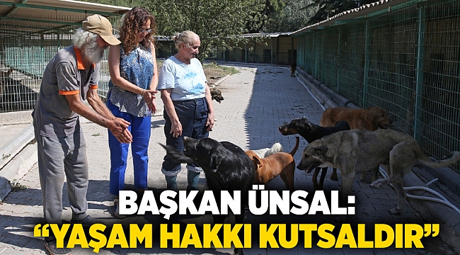 Başkan Ünsal: “Yaşam hakkı kutsaldır”