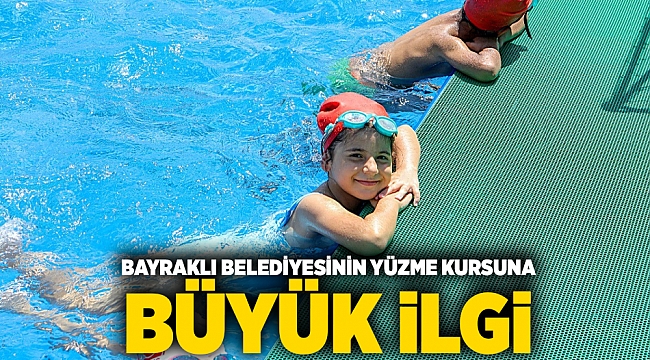 Bayraklı Belediyesinin yüzme kursuna büyük ilgi