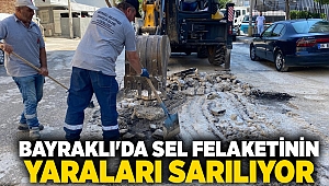 Bayraklı'da sel felaketinin yaraları sarılıyor