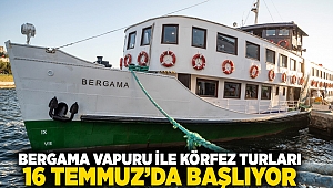 Bergama Vapuru ile Körfez turları 16 Temmuz’da başlıyor