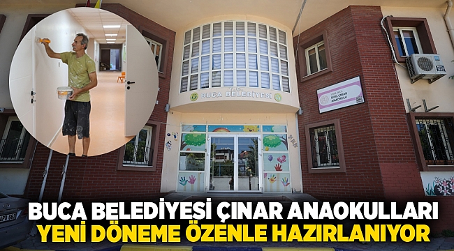 Buca Belediyesi Çınar Anaokulları yeni döneme özenle hazırlanıyor