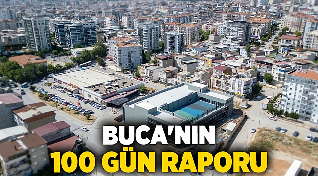 BUCA'NIN 100 GÜN RAPORU