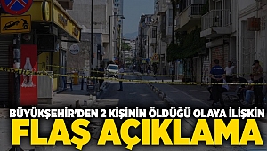 Büyükşehir'den 2 kişinin öldüğü olaya ilişkin flaş açıklama