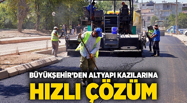 Büyükşehir’den altyapı kazılarına hızlı çözüm