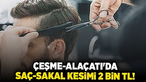 Çeşme-Alaçatı'da Saç-Sakal Kesimi 2 Bin TL! Uğur Dündar'dan Sert Eleştiri