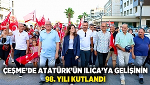 ÇEŞME’DE ATATÜRK’ÜN ILICA’YA GELİŞİNİN 98. YILI KUTLANDI