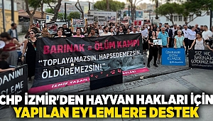 CHP İzmir'den Hayvan Hakları İçin Yapılan Eylemlere Destek