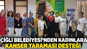 Çiğli Belediyesi’nden Kadınlara Kanser Taraması Desteği