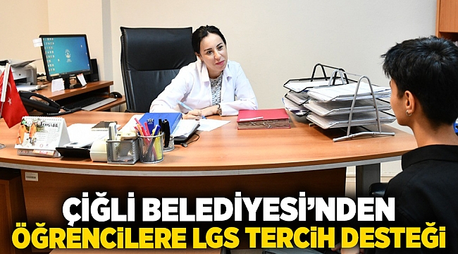 Çiğli Belediyesi’nden Öğrencilere LGS Tercih Desteği