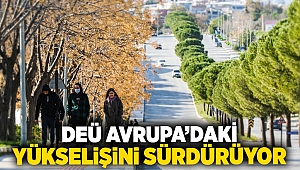 DEÜ AVRUPA'DAKİ YÜKSELİŞİNİ SÜRDÜRÜYOR