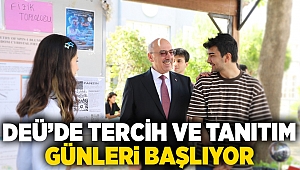 DEÜ'DE TERCİH VE TANITIM GÜNLERİ BAŞLIYOR