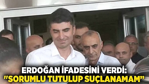Erdoğan ifadesini verdi: 