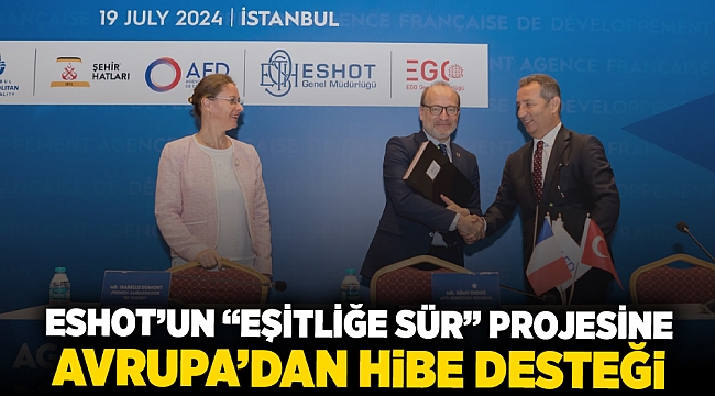 ESHOT’un “Eşitliğe Sür” projesine Avrupa’dan hibe desteği