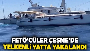 FETÖ'cüler Çeşme'de yelkenli yatta yakalandı