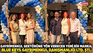 Gayrimenkul Sektörüne yön verecek yeni bir marka: Blue Keys Gayrimenkul Danışmanlığı Ltd. Şti.