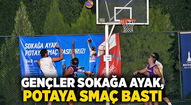 Gençler sokağa ayak, potaya smaç bastı