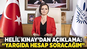 Helil Kınay’dan açıklama: “Yargıda hesap soracağım”