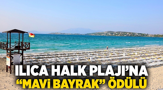 Ilıca Halk Plajı’na “mavi bayrak” ödülü