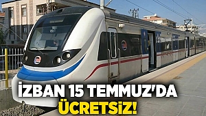 İZBAN 15 Temmuz'da ücretsiz!