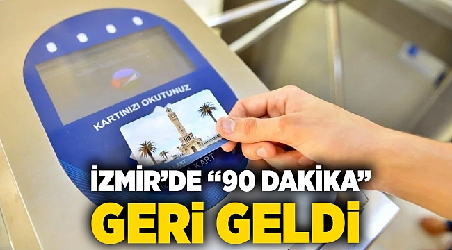 İzmir’de “90 dakika” geri geldi