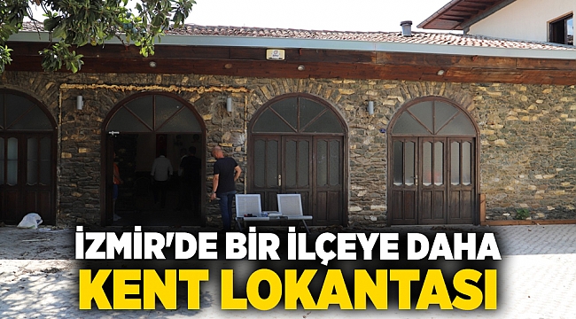 İzmir'de bir ilçeye daha kent lokantası 