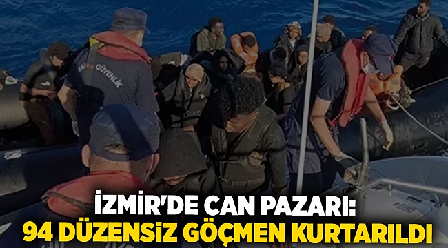 İzmir'de can pazarı: 94 düzensiz göçmen kurtarıldı