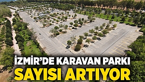 İzmir’de karavan parkı sayısı artıyor