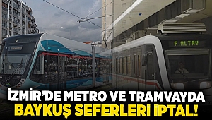 İzmir'de metro ve tramvayda Baykuş seferleri iptal!