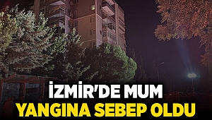 İzmir'de mum yangına sebep oldu