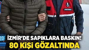 İzmir'de sapıklara baskın! 80 kişi gözaltında