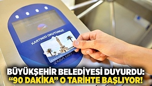 İzmir’de toplu ulaşımda “90 dakika” dönemi başlıyor