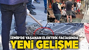 İzmir'de yaşanan elektrik faciasında yeni gelişme