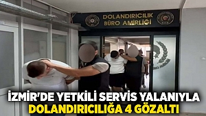 İzmir'de yetkili servis yalanıyla dolandırıcılığa 4 gözaltı