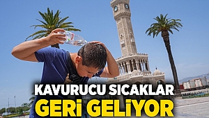 İzmir'e kavurucu sıcaklar geri geliyor