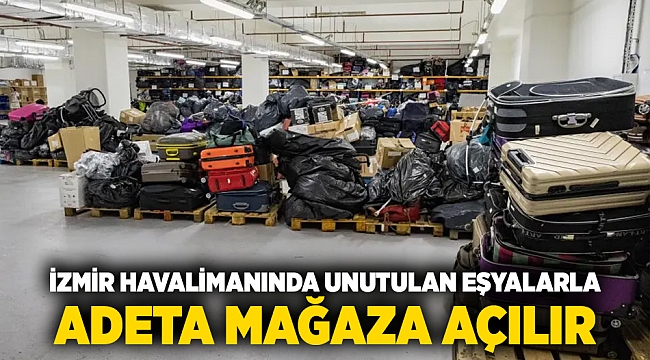 İzmir havalimanında unutulan eşyalarla adeta mağaza açılır