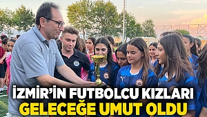 İzmir’in futbolcu kızları geleceğe umut oldu 