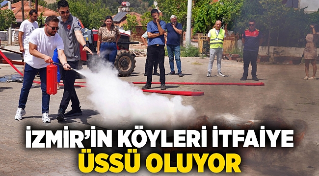 İzmir’in köyleri itfaiye üssü oluyor