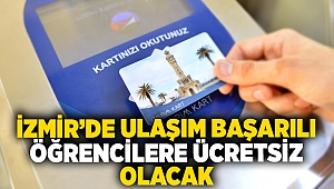 İzmir'de ulaşım başarılı öğrencilere ücretsiz olacak