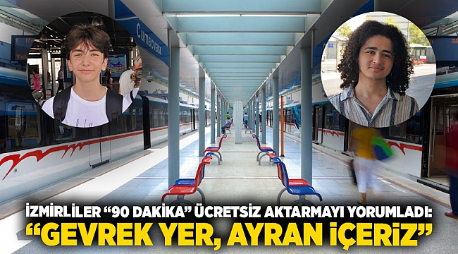 İzmirliler “90 dakika” ücretsiz aktarmayı yorumladı: “Gevrek yer, ayran içeriz”