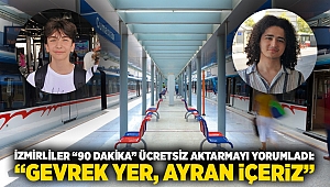 İzmirliler “90 dakika” ücretsiz aktarmayı yorumladı: “Gevrek yer, ayran içeriz”