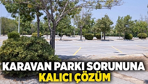 Karavan parkı sorununa kalıcı çözüm