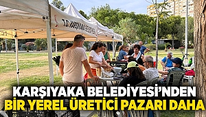 Karşıyaka Belediyesi’nden bir yerel üretici pazarı daha