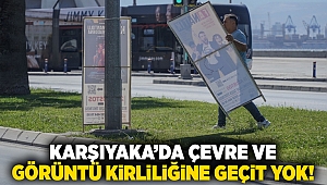 Karşıyaka’da çevre ve görüntü kirliliğine geçit yok!