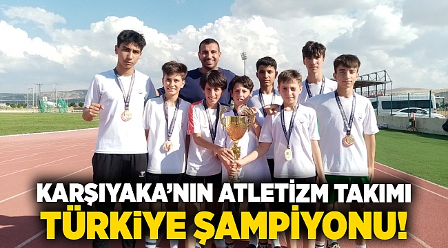 Karşıyaka’nın atletizm takımı Türkiye şampiyonu!