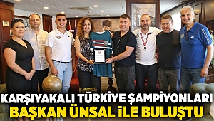 Karşıyakalı Türkiye şampiyonları Başkan Ünsal ile buluştu